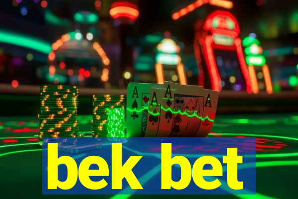 bek bet